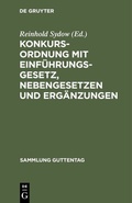 Cover: Konkursordnung mit Einf&uuml;hrungsgesetz, Nebengesetzen und Erg&auml;nzungen - De Gruyter
