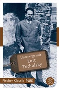Cover: Unterwegs mit Kurt Tucholsky - S. Fischer