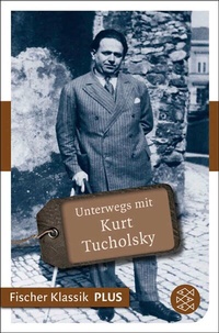 Abbildung von: Unterwegs mit Kurt Tucholsky - S. Fischer