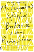 Cover: Mr. Penumbra's 24-Hour Bookstore - Farrar, Straus and Giroux