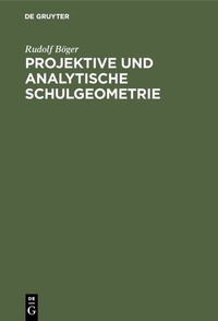 Abbildung von: Projektive und analytische Schulgeometrie - De Gruyter