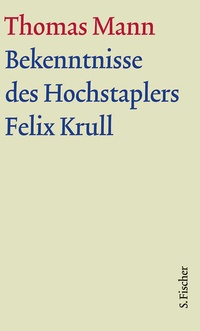 Abbildung von: Bekenntnisse des Hochstaplers Felix Krull - S. Fischer