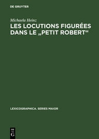 Abbildung von: Les locutions figurées dans le "Petit Robert" - De Gruyter Mouton
