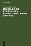 Cover: Nekrolog zu K&uuml;rschners Literatur-Kalender 1901-1935 - De Gruyter
