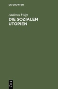 Cover: Die sozialen Utopien - De Gruyter