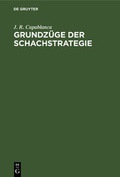 Cover: Grundz&uuml;ge der Schachstrategie - De Gruyter