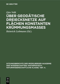 Abbildung von: Über geodätische Dreiecksnetze auf Flächen konstanten Krümmungsmaßes - De Gruyter