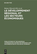 Cover: Le d&eacute;veloppement r&eacute;gional et les secteurs &eacute;conomiques - De Gruyter Mouton