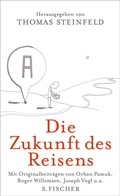 Cover: Die Zukunft des Reisens - S. Fischer