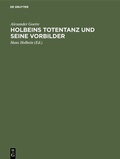 Cover: Holbeins Totentanz und seine Vorbilder - De Gruyter