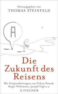 Abbildung von: Die Zukunft des Reisens - S. Fischer