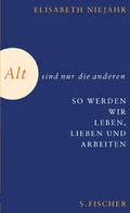 Cover: Alt sind nur die anderen - S. Fischer