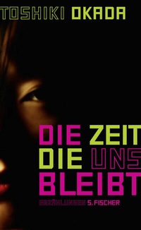Abbildung von: Die Zeit, die uns bleibt - S. Fischer