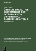 Cover: &Uuml;ber die eindeutige Bestimmtheit der Integrale von Differentialgleichungen, Teil 2 - De Gruyter