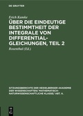 Cover: &Uuml;ber die eindeutige Bestimmtheit der Integrale von Differentialgleichungen, Teil 2 - De Gruyter