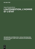 Cover: L'autogestion, l'homme et l'&eacute;tat - De Gruyter Mouton