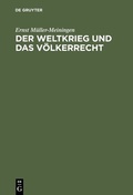 Bild: Der Weltkrieg und das Völkerrecht - De Gruyter