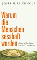 Cover: Warum die Menschen sesshaft wurden - S. Fischer