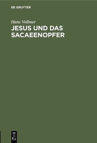Abbildung von: Jesus und das Sacaeenopfer - De Gruyter