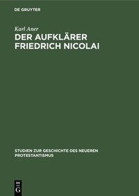 Abbildung von: Der Aufklärer Friedrich Nicolai - De Gruyter