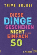 Cover: Diese Dinge geschehen nicht einfach so - S. Fischer