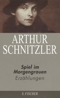 Cover: Arthur Schnitzler. Ausgew&auml;hlte Werke in acht B&auml;nden / Spiel im Morgengrauen - S. Fischer