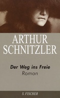 Cover: Arthur Schnitzler. Ausgew&auml;hlte Werke in acht B&auml;nden / Der Weg ins Freie - S. Fischer