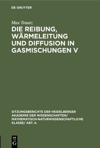 Abbildung von: Die Reibung, Wärmeleitung und Diffusion in Gasmischungen V - De Gruyter