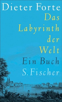 Abbildung von: Das Labyrinth der Welt - S. Fischer