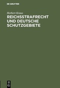 Cover: Reichsstrafrecht und deutsche Schutzgebiete - De Gruyter
