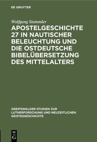Abbildung von: Apostelgeschichte 27 in nautischer Beleuchtung und die ostdeutsche Bibelübersetzung des Mittelalters - De Gruyter