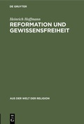 Cover: Reformation und Gewissensfreiheit - De Gruyter