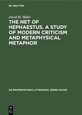 Cover: The net of Hephaestus. A study of modern criticism and metaphysical metaphor - De Gruyter Mouton