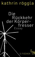 Cover: Die R&uuml;ckkehr der K&ouml;rperfresser - S. Fischer