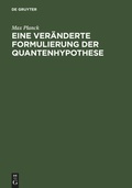 Cover: Eine ver&auml;nderte Formulierung der Quantenhypothese - De Gruyter