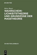 Cover: Wahrscheinlichkeitstheorie und Grundz&uuml;ge der Ma&szlig;theorie - De Gruyter
