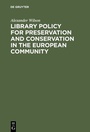 Bild: Library Policy for Preservation and Conservation in the European Community - De Gruyter Saur