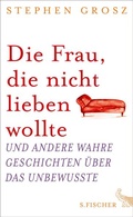 Cover: Die Frau, die nicht lieben wollte - S. Fischer