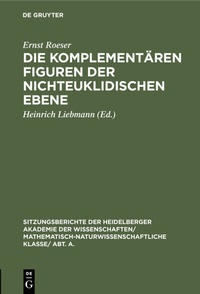 Abbildung von: Die komplementären Figuren der nichteuklidischen Ebene - De Gruyter