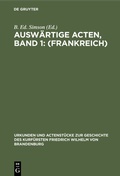 Bild: Auswärtige Acten, Band 1: (Frankreich) - De Gruyter