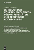 Cover: Fortsetzung der Differential- und Integralrechnung, Differentialgleichungen, Differentialgeometrie, Funktionen einer komplexen Ver&auml;nderlichen, Probleme der Variationsrechnung - De Gruyter