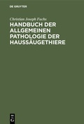 Bild: Handbuch der allgemeinen Pathologie der Hauss&auml;ugethiere - De Gruyter