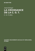 Cover: La croissance de la C. G. T. - De Gruyter Mouton