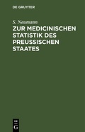 Cover: Zur medicinischen Statistik des preussischen Staates - De Gruyter
