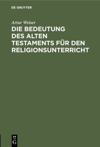 Abbildung von: Die Bedeutung des Alten Testaments für den Religionsunterricht - De Gruyter