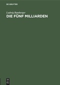 Cover: Die f&uuml;nf Milliarden - De Gruyter