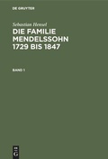 Cover: Die Familie Mendelssohn 1729 bis 1847. Band 1 - De Gruyter