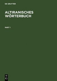 Abbildung von: Altiranisches Wörterbuch - De Gruyter