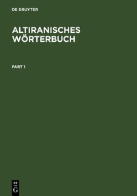 Abbildung von: Altiranisches Wörterbuch - De Gruyter