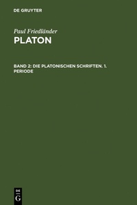 Abbildung von: Die platonischen Schriften, 1. Periode - De Gruyter
